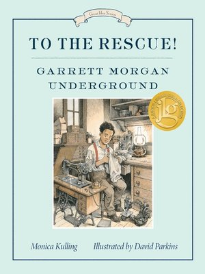 cover image of To the Rescue! Garrett Morgan Underground